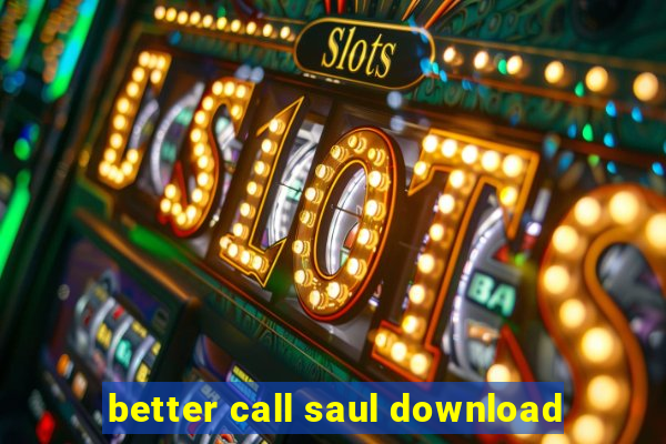 better call saul download